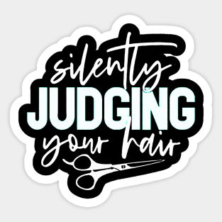 Funny Hairstylist Shirts Silently Judging Your Hair Sticker